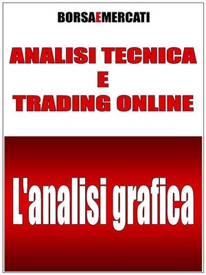 cover image of Analisi tecnica e trading online--L'analisi grafica
